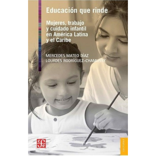 Educacion Que Rinde - Mercede Mateo  Diaz, de Mercede Mateo  Diaz. Editorial Fondo de Cultura Económica en español