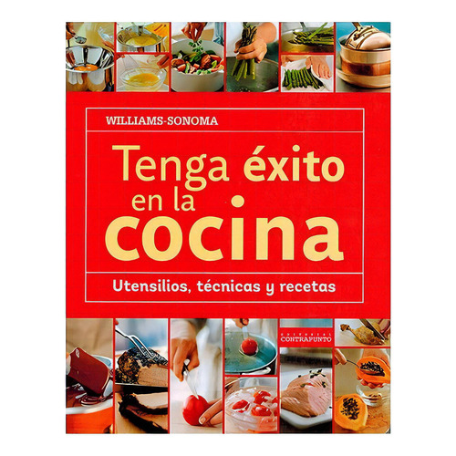 Libro Libro Tenga Exito En La Cocina, De Williams-sonoma. Editorial Contrapunto, Tapa Blanda, Edición 1 En Español, 2014