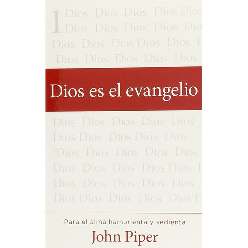 Dios Es El Evangelio, De John Piper. Editorial Portavoz, Tapa Blanda En Español, 2007