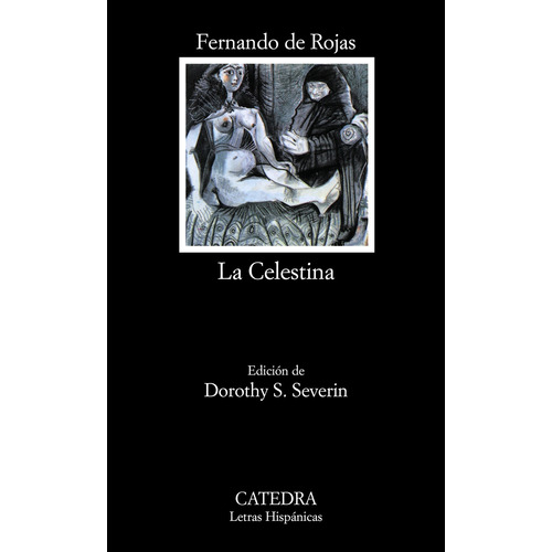 La Celestina, de Rojas, Fernando de. Serie Letras Hispánicas Editorial Cátedra, tapa blanda en español, 2005