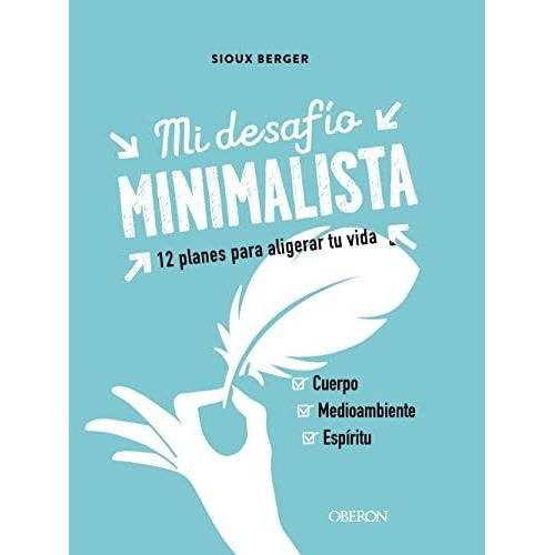 Mi desafío minimalista, de Sioux Berger. Editorial Anaya Multimedia, tapa blanda en español, 2021
