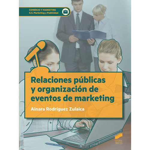 Relaciones pÃÂºblicas y organizaciÃÂ³n de eventos de marketing, de Rodriguez Zulaica, Ainara. Editorial SINTESIS, tapa blanda en español