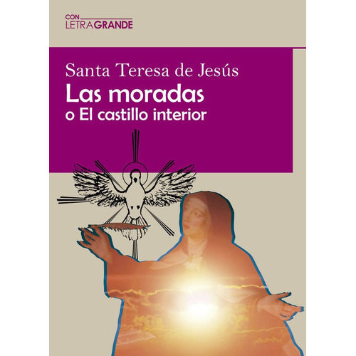 LAS MORADAS O EL CASTILLO INTERIOR (Edicion letra grande), de De Jesus, Santa Teresa. Editorial Ediciones Letra Grande, tapa blanda en español