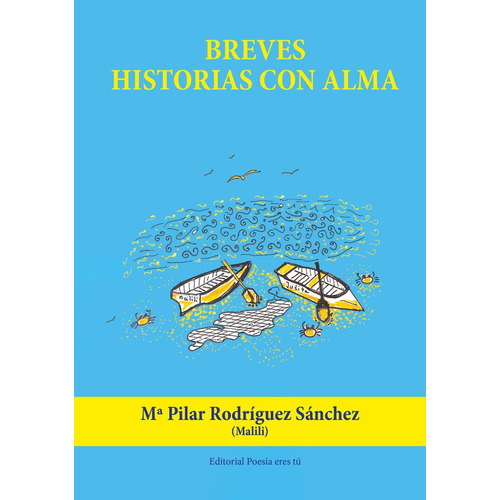Breves Historias Con Alma, De Rodríguez Sánchez, Mª Pilar. Editorial Poesia Eres Tu, Tapa Blanda En Español