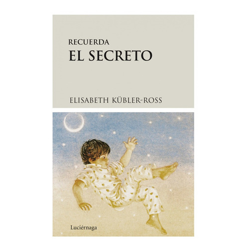 Libro Recuerda El Secreto - Kubler-ross, Elisabeth