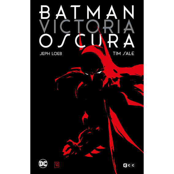 Batman: Victoria Oscura (edición Deluxe), De Jeph Loeb. Editorial Ecc, Tapa Dura En Español
