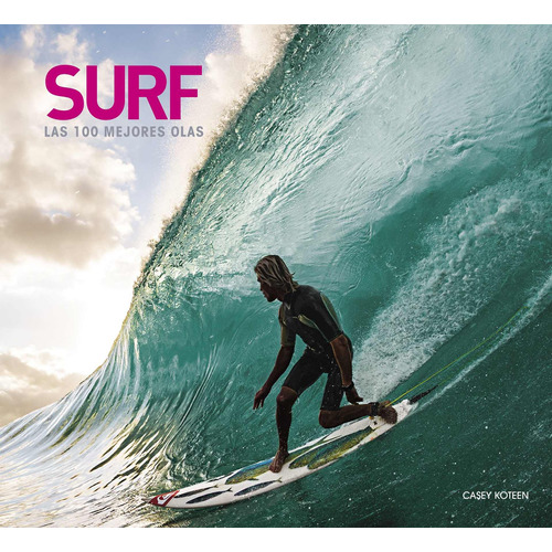 Libro Surf: Las 100 Mejores Olas - Casey Koteen