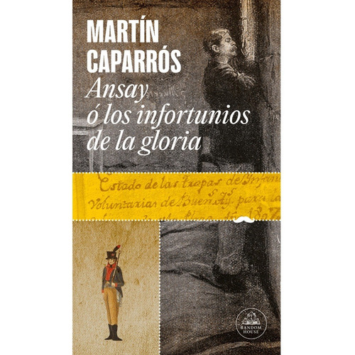 Ansay O Los Infortunios De La Gloria, De Martín Caparrós. Editorial Random House, Tapa Blanda En Español, 2023