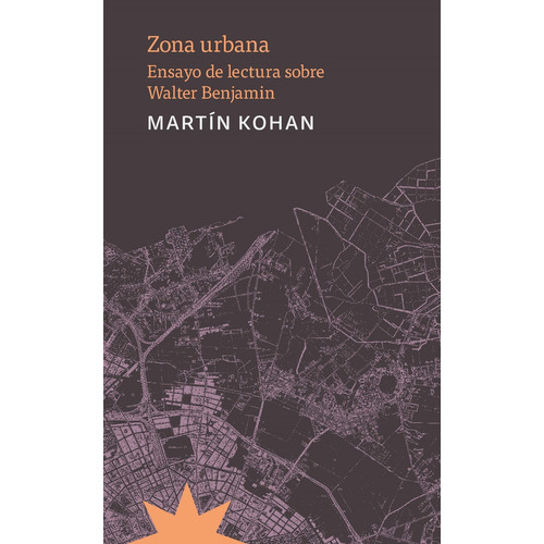 Zona Urbana - Martin Kohan, de Kohan, Martin. Editorial Eterna Cadencia, tapa blanda en español, 2023