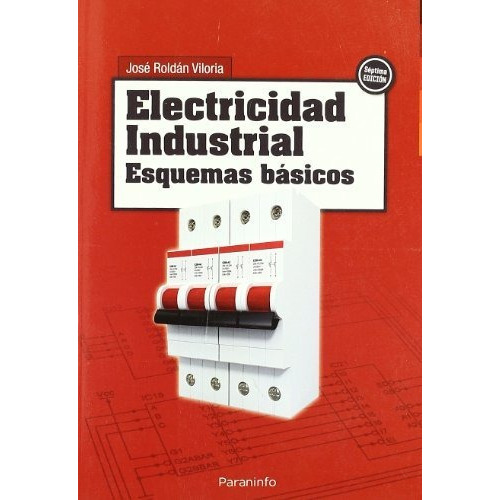 Electricidad Industrial - Esquemas Basicos, De Jose Roldan Viloria. Editorial Paraninfo, Tapa Blanda En Inglés