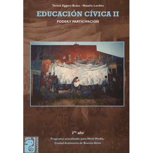 Educacion Civica Ii - Maipue - Poder Y Participacion, De Eggers-brass, Teresa. Editorial Maipue, Tapa Blanda En Español, 2007