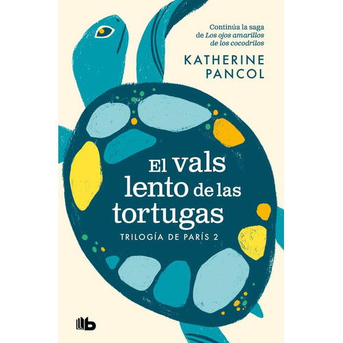 El Vals Lento De Las Tortugas, De Pancol, Katherine. Editorial B De Bolsillo, Tapa Blanda En Español