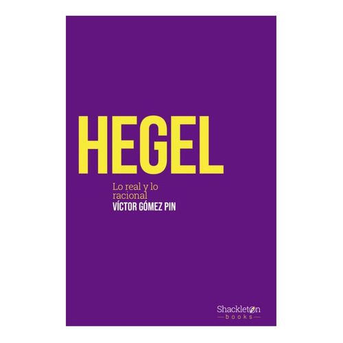 Hegel, De Gomez Pin, Victor. Editorial Shackleton Books, Tapa Blanda En Español