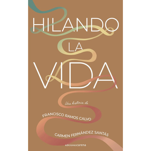 Hilando La Vida, De Fernandez Santas, Carmen. Editorial Carena En Español