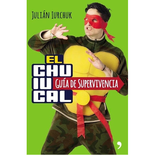 Guia De Supervivencia El Chuiucal, De Julian Iurchuk. Sin Editorial En Español