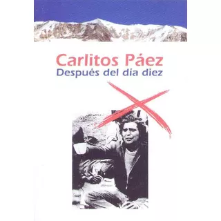 Despues Del Dia Diez Carlitos Paez, De Carlitos Paez. Editorial Linardi Y Risso, Tapa Blanda, Edición 1 En Español