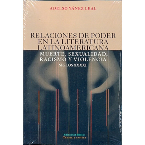 Relaciones De Poder En La Literatura Latinoamericana, De Yanez Leal, Adelso. Editorial Biblos, Tapa Blanda, Edición 1 En Español