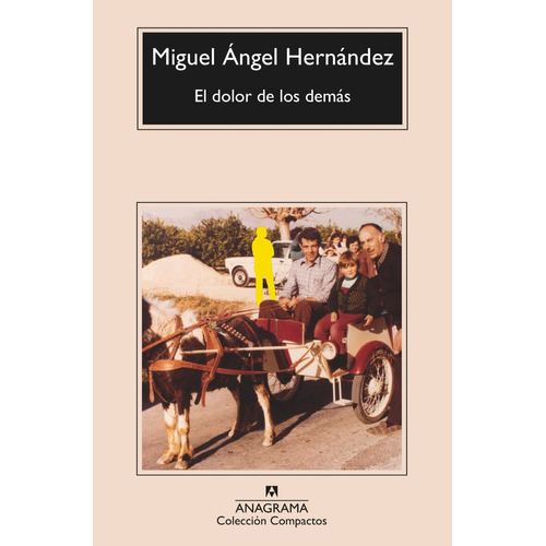 El Dolor De Los Demás, De Hernandez, Miguel Angel. Editorial Anagrama, Tapa Blanda En Español, 2023