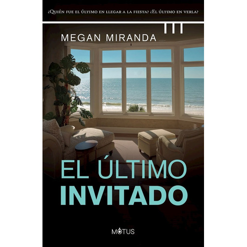El Ultimo Invitado, de Miranda, Megan. Editorial Motus, tapa blanda en español, 2021