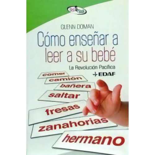 Cãâ³mo Enseãâ±ar A Leer A Su Bebãâ©, De Doman, Glenn. Editorial Edaf, S.l., Tapa Blanda En Español