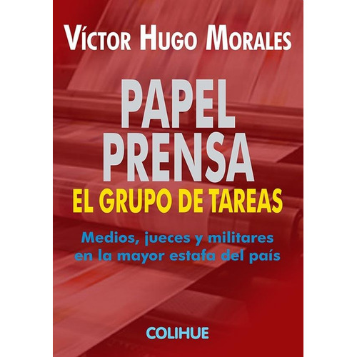Papel Prensa - Grupo De Tareas - Victor Hugo Morales