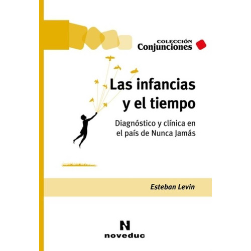 Las Infancias Y El Tiempo - Esteban Levin, de Levin, Esteban. Editorial Novedades educativas, tapa blanda en español