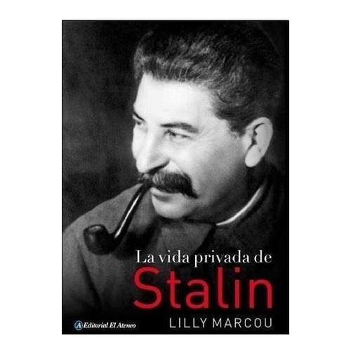 La Vida Privada De Stalin, De Lilly Marcou. Editorial El Ateneo, Tapa Blanda En Español