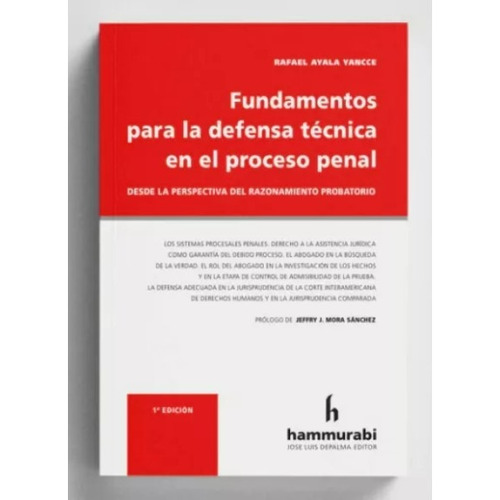 Fundamentos Para La Defensa Técnica En El Proceso Penal: Desde La Perspectiva Del Razonamiento Probatorio, De Ayala Yance Rafael. Editorial Hammurabi, Tapa Blanda, Edición 1 En Español, 2023