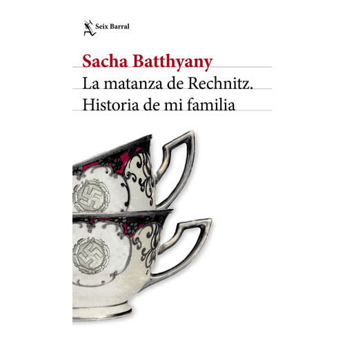 La Matanza De Rechnitz - Sacha Batthyany