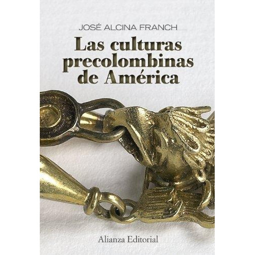 Las Culturas Precolombinas De Amãâ©rica, De Alcina Franch, José. Alianza Editorial, Tapa Blanda En Español