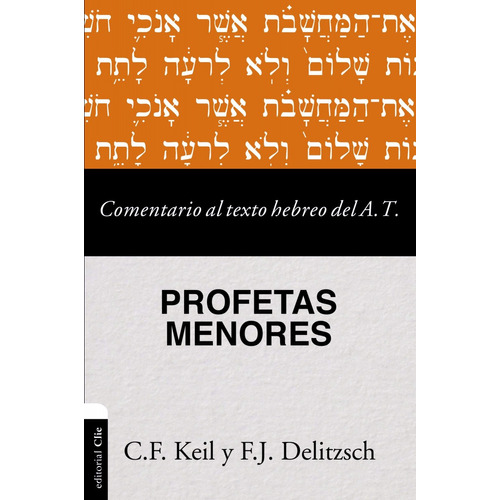 Comentario Al Texto Hebreo Del Antiguo Testamento Profetas Menores, De Carl Friedrich Keil. Editorial Clie En Español