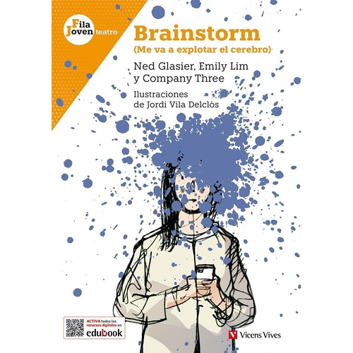 Brainstorm - Me Va A Explotar El Cerebro (Fila Joven Teatro), de Glasier, Ned. Editorial VICENS VIVES, tapa blanda en español