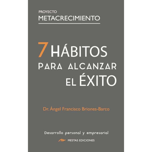 7 Hábitos Para Alcanzar El Éxito, De Briones Barco; Angel. Editorial Mestas Ediciones, Tapa Blanda, Edición 1 En Español, 2023
