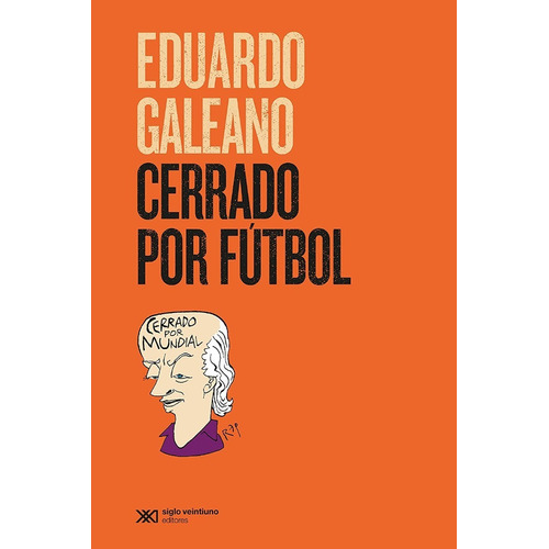 Cerrado Por Fútbol - Eduardo Galeano