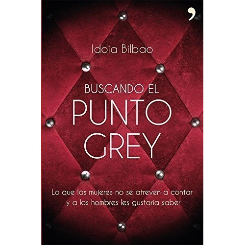 Libro Buscando El Punto Grey Por Idoia Bilbao 