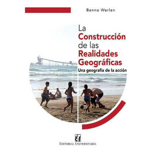 La Construccion De La Realidades Geograficas, De Campos Medina, Fernando. Editorial Universitaria, Tapa Blanda En Español