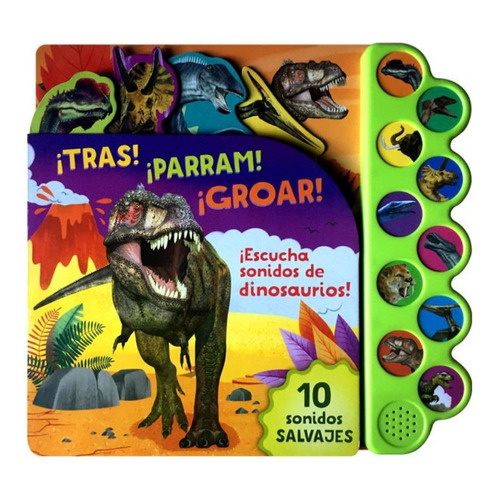 10 Sonidos De Dinosaurios ¡tras! ¡parram! ¡groar!
