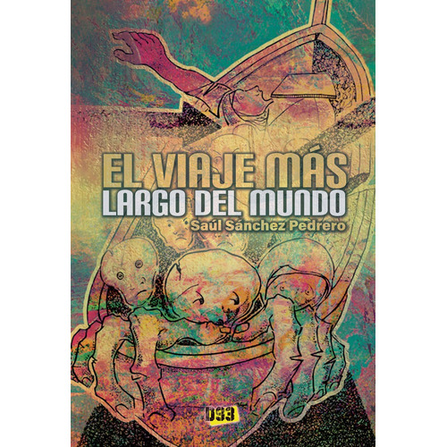 Viaje Mãâ¡s Largo Del Mundo, El, De Sánchez Pedrero, Saúl. Editorial Distrito 93, Tapa Blanda En Español