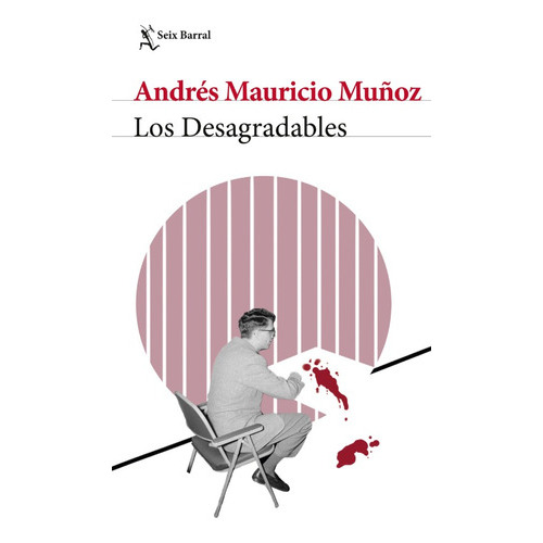 Los desagradables, de Andrés Mauricio Muñoz. Editorial Seix Barral, tapa blanda, edición 1 en español, 2023