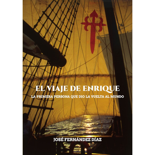 El Viaje De Enrique, De José Fernández Díaz. Editorial Exlibric, Tapa Blanda En Español, 2021