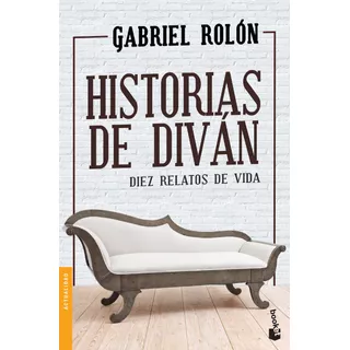Historias De Divan, De Rolon, Gabriel. Serie Booket Editorial Booket Paidós México, Tapa Blanda En Español, 2019