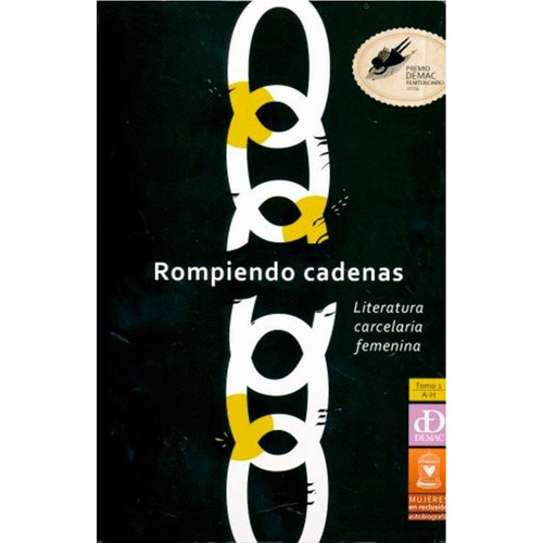 Rompiendo Cadenas / Tomo 1 A - H. Literatura Carcelaria Femenina, De Alonso F., Brenda Guadalupe / Cardenas G., Blanca. Editorial Demac En Español