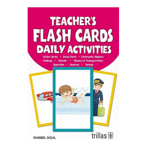 Teacher's Flash Cards: Daily Activities, De Dosal, Maribel., Vol. 1. Editorial Trillas, Tapa Blanda, Edición 1a En Inglés, 2018