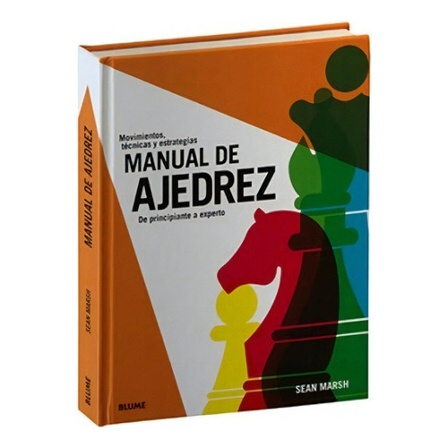 Libro Manual De Ajedrez. De Principiante A Experto, De Sean Marsh. Editorial Blume, Tapa Dura, Edición 1 En Español, 2023