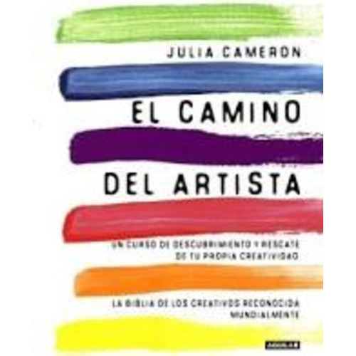 El Camino Del Artista, De Julia Cameron., Vol. 1. Editorial Aguilar, Tapa Blanda, Edición 1 En Español, 2019