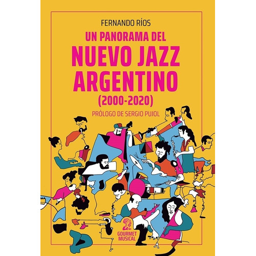 Un Panorama Del Jazz Argentino (2000-2020) - Rios F.