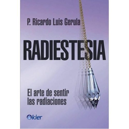 Radiestesia. 2a Ed., De Gerula, Ricardo Luis. Editorial Kier, Tapa Pasta Blanda En Español