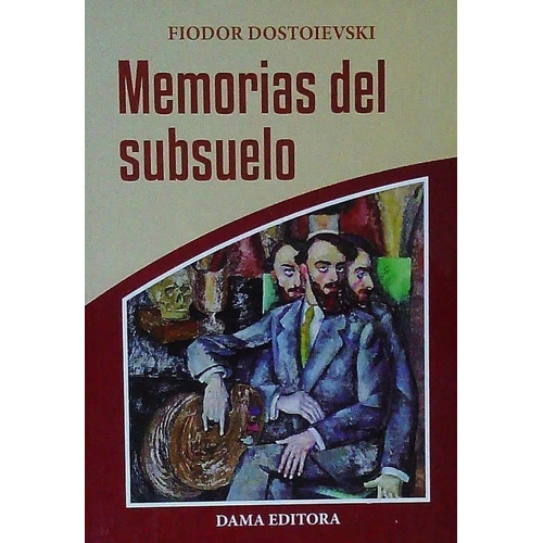 Fiodor Dostoievski - Memorias Del Subsuelo