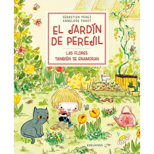 Libro Libro Las Flores También Se Enamoran, De Sébastien Perez. Editorial Edelvives, Tapa Dura En Español, 2015