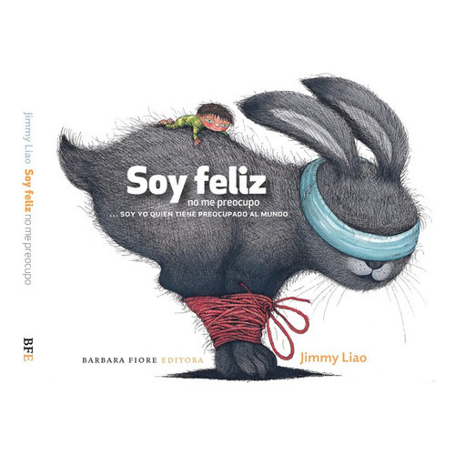 Soy Feliz, No Me Preocupo, De Liao, Jimmy. Editorial Barbara Fiore Editora, Tapa Blanda En Español